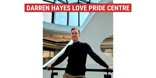 Hayes loves the Pride Centre